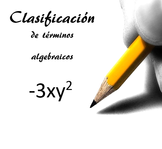 Mayor Inspección Alexander Graham Bell ▷ Clasificación de expresiones algebraicas | julio - 2022